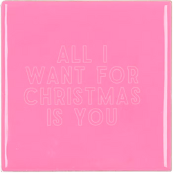 DK Tile All I Want For Christmas Is You Pink 10X10X1Cm