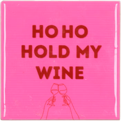 DK Tile Ho Ho Hold My Wine Pink 10X10X1Cm