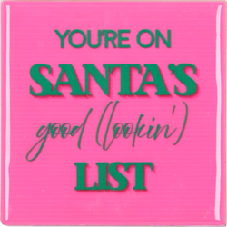 DK Tile You`Re On Santas Good Pink 10X10X1Cm